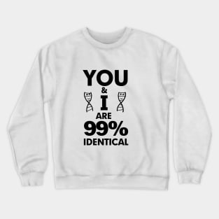 99% Identical Light T shirts Crewneck Sweatshirt